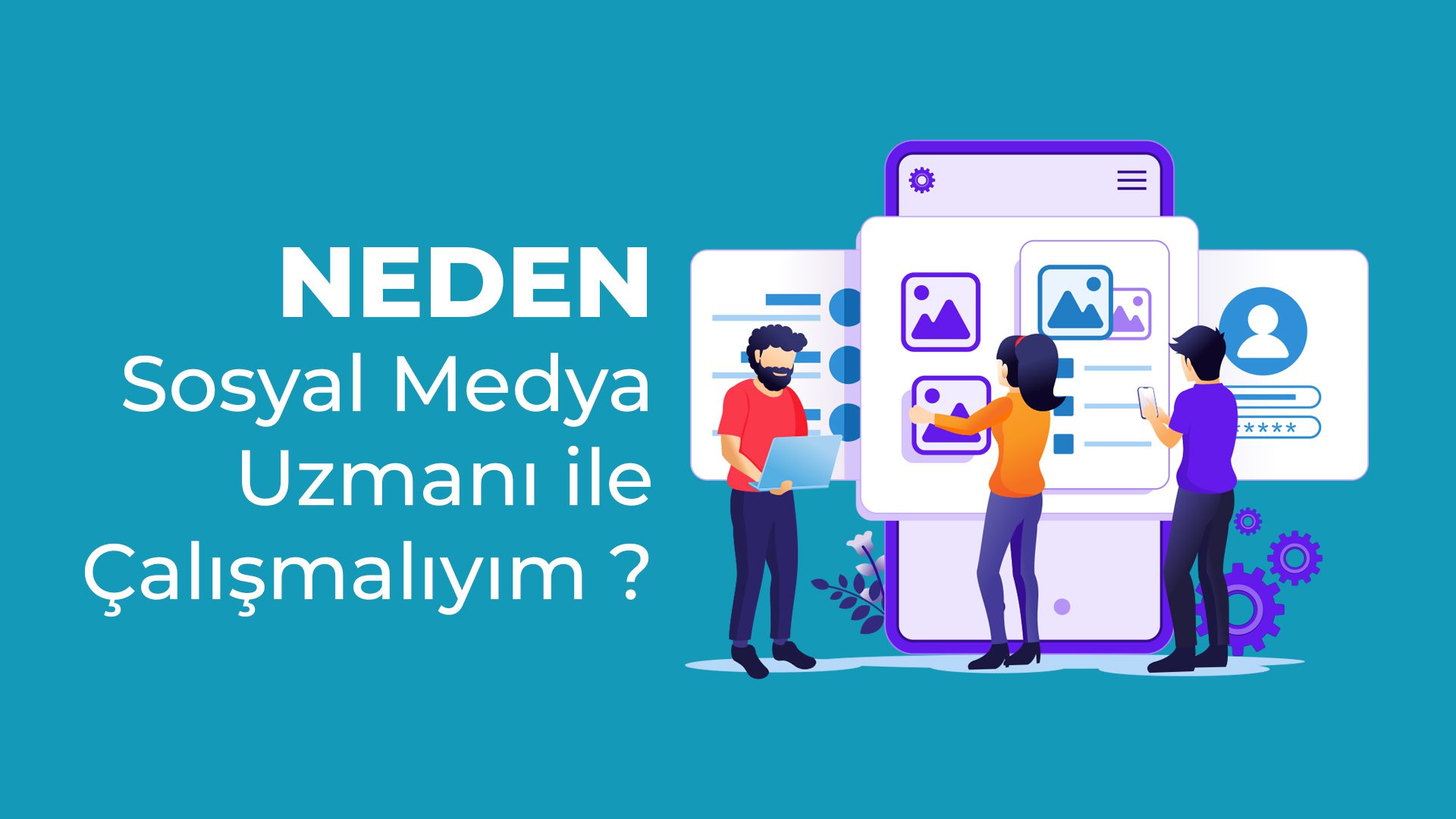 Neden Bir Sosyal Medya Uzmani ile Calismalisiniz 1