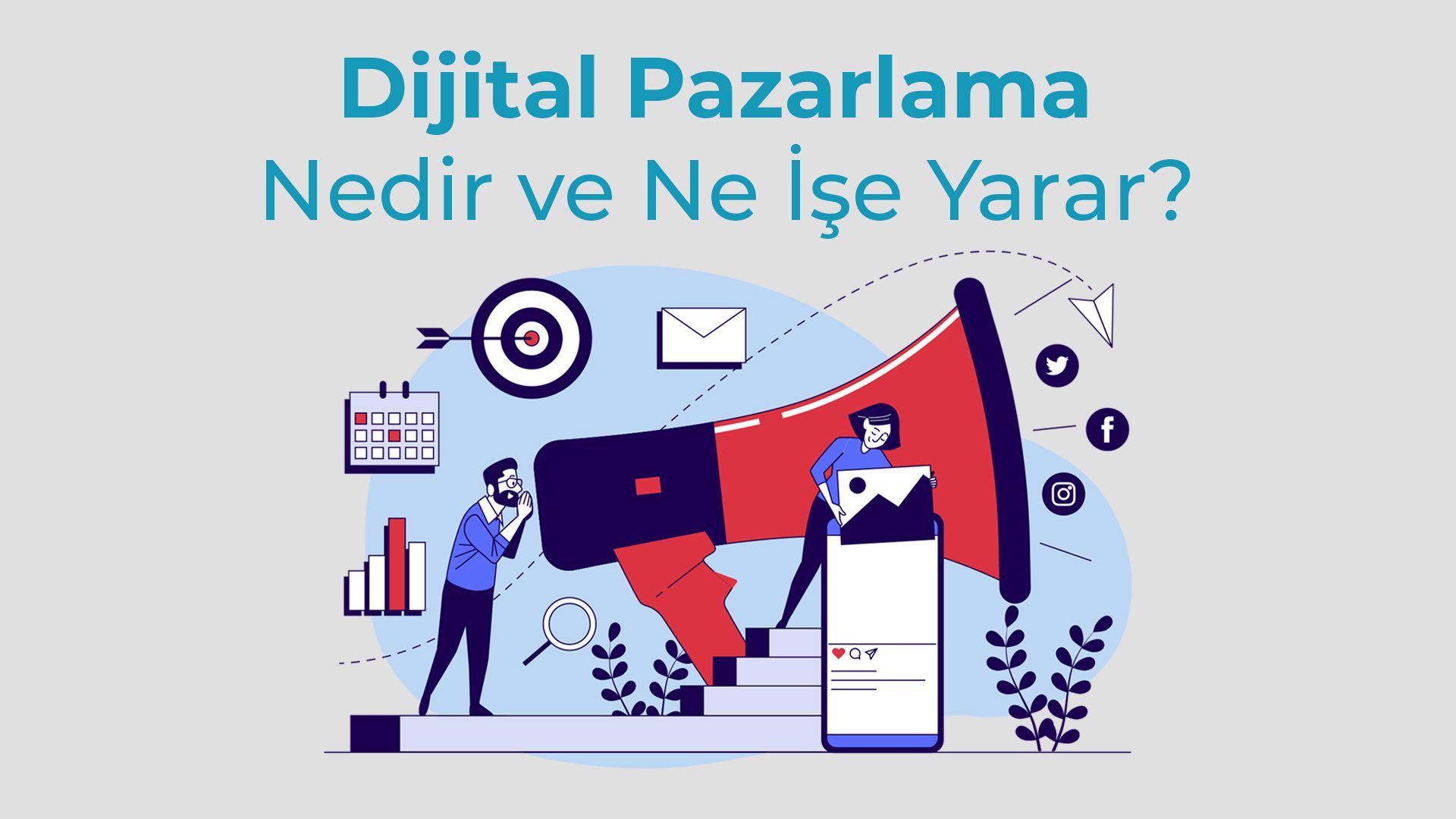 Dijital Pazarlama Nedir ve Ne Ise Yarar